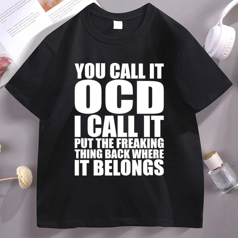 You Call It OCD T-shirts Casaul Round Neck Loose Tee Shirt Designer