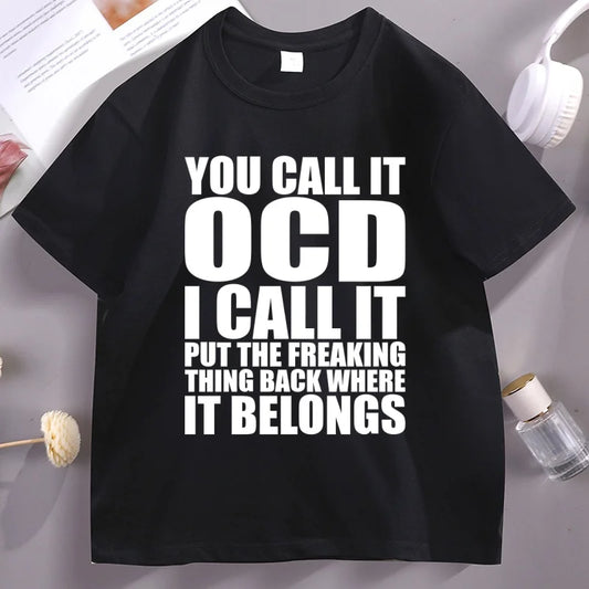 You Call It OCD T-shirts Casaul Round Neck Loose Tee Shirt Designer