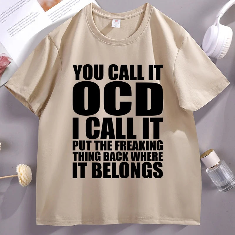 You Call It OCD T-shirts Casaul Round Neck Loose Tee Shirt Designer