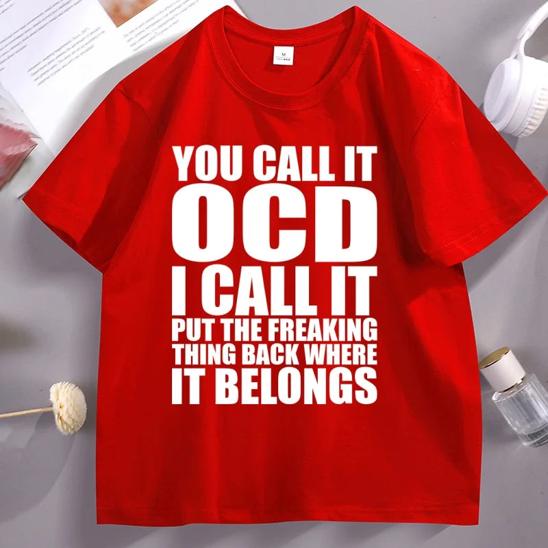 You Call It OCD T-shirts Casaul Round Neck Loose Tee Shirt Designer