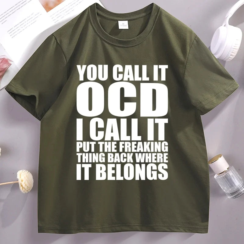 You Call It OCD T-shirts Casaul Round Neck Loose Tee Shirt Designer