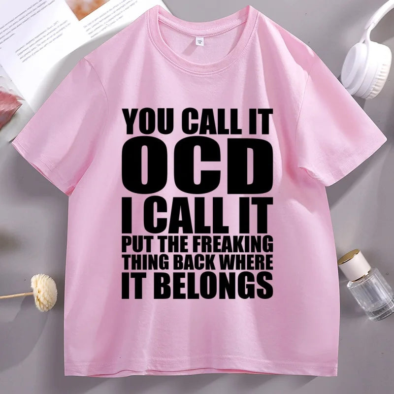 You Call It OCD T-shirts Casaul Round Neck Loose Tee Shirt Designer