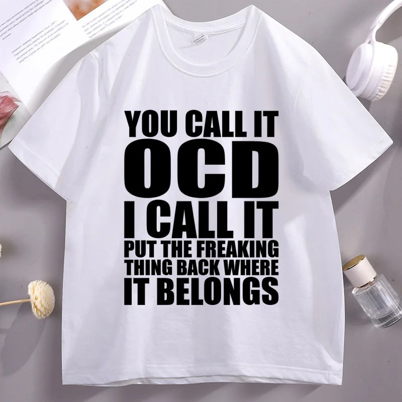You Call It OCD T-shirts Casaul Round Neck Loose Tee Shirt Designer