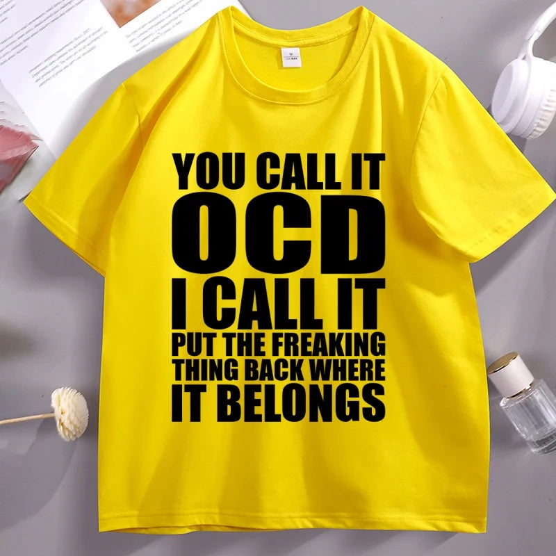 You Call It OCD T-shirts Casaul Round Neck Loose Tee Shirt Designer